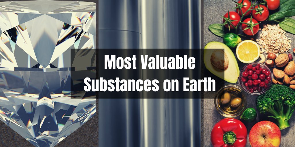 Most Valuable Substances on Earth