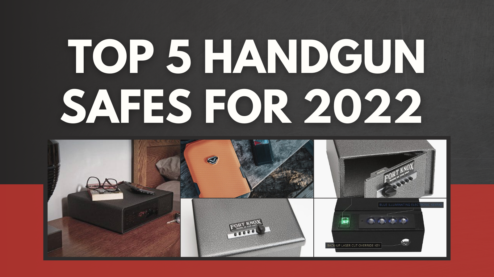 Top 5 Handgun Safes for 2022