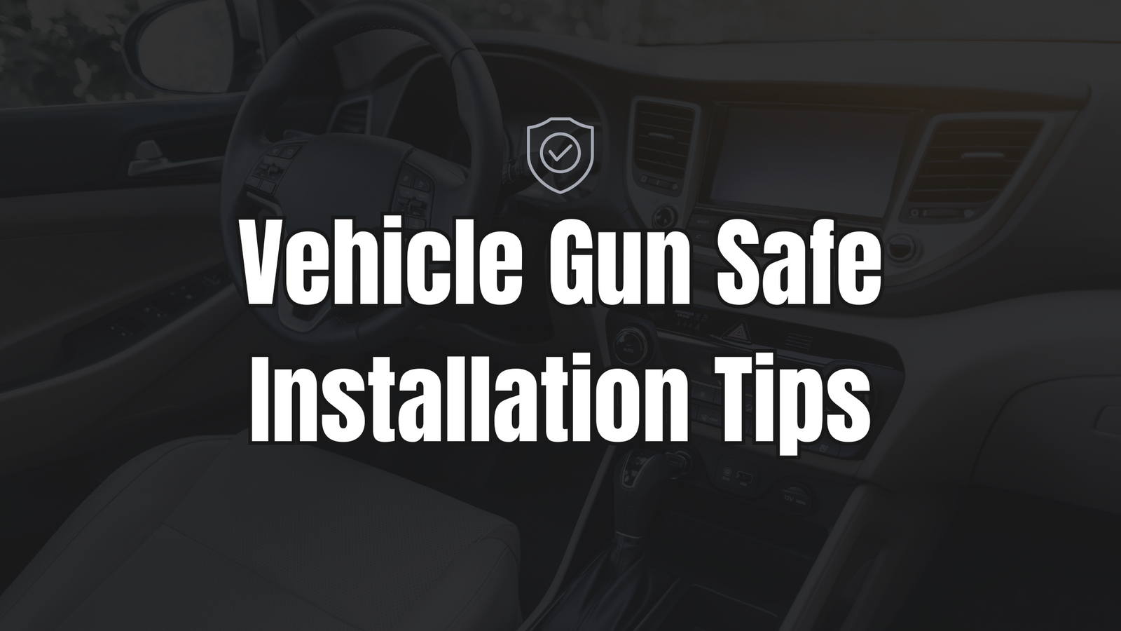 Vehicle Gun Safe Installation Tips