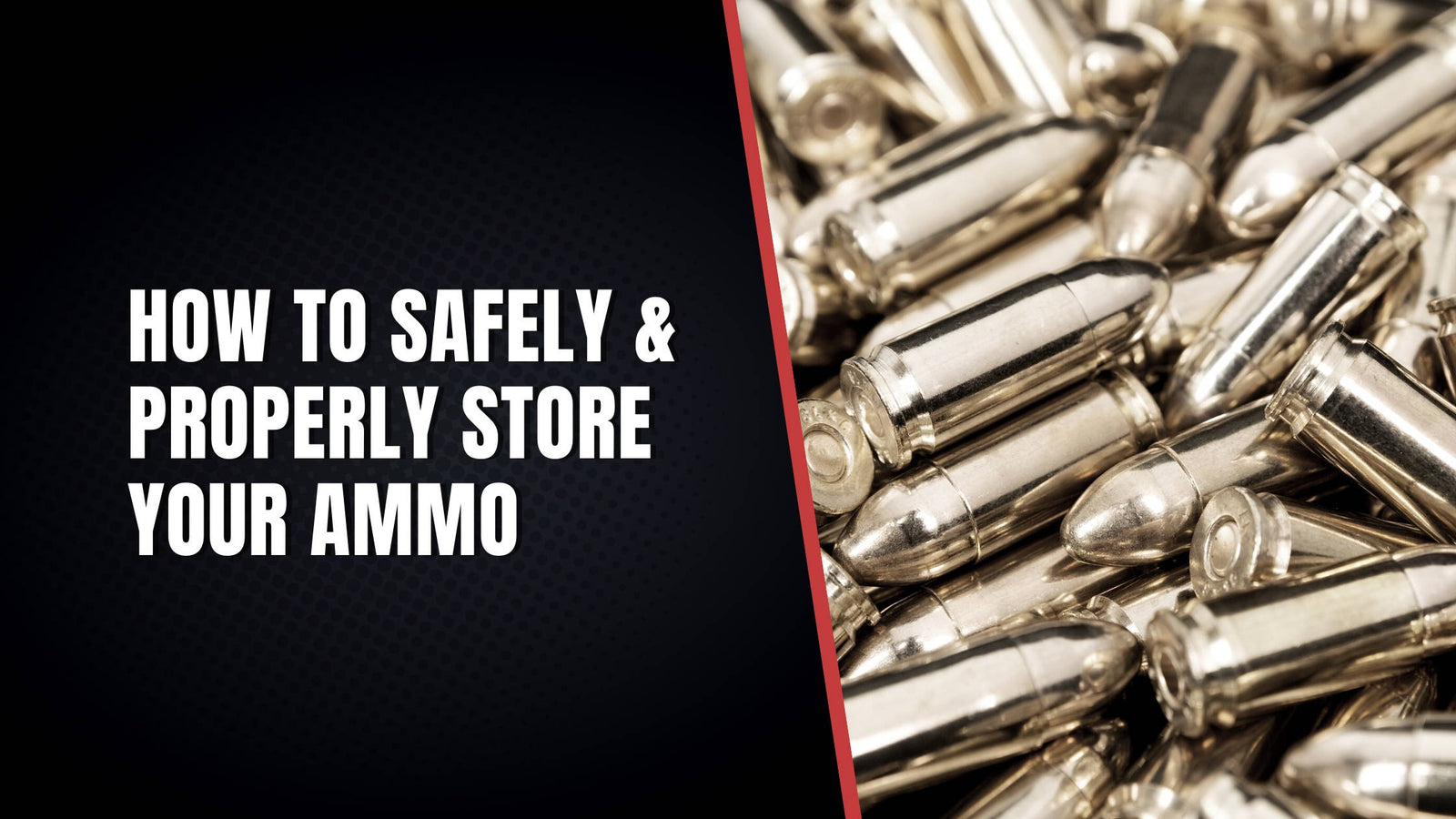 How to store ammunition the right way