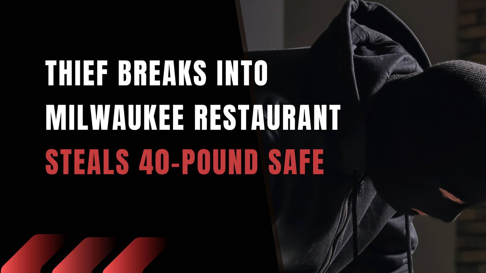Thief breaks into Milwaukee restaurant and steals 40-pound safe