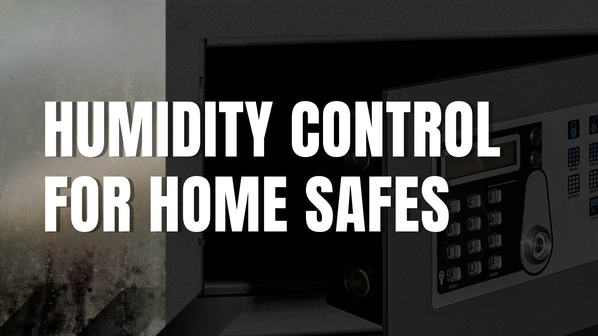 Humidity Control for Home Safes