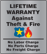 Lifetime Warranty Against Theft &amp; Fire